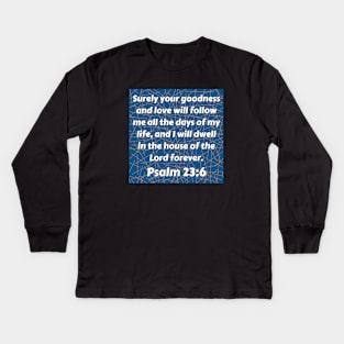 Bible Verse Psalm 23:6 Kids Long Sleeve T-Shirt